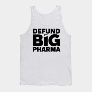Defund Big Pharma Make Big Pharma Small Again Tank Top